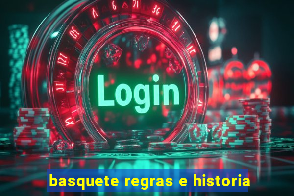 basquete regras e historia